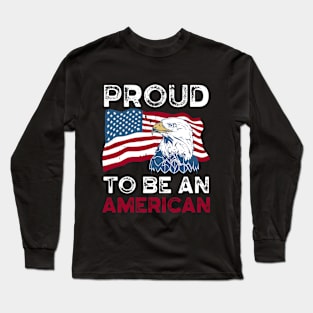 Proud To Be An American Long Sleeve T-Shirt